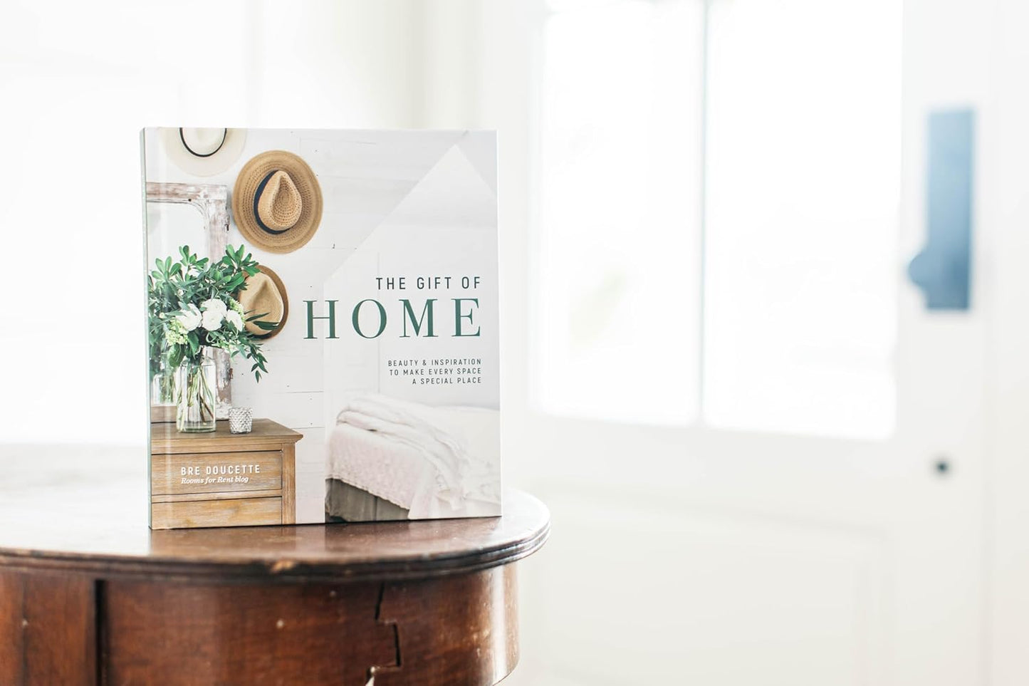 The Gift of Home: Beauty and Inspiration to Make Every Space a Special Place